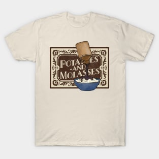 Potatoes & Molasses T-Shirt